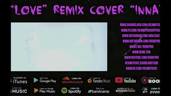 高清HEAMOTOXIC - LOVE cover remix INNA [ART EDITION] 16 - NOT FOR SALE能量剪辑